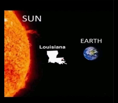 Louisiana being in orbit between the sun and Earth