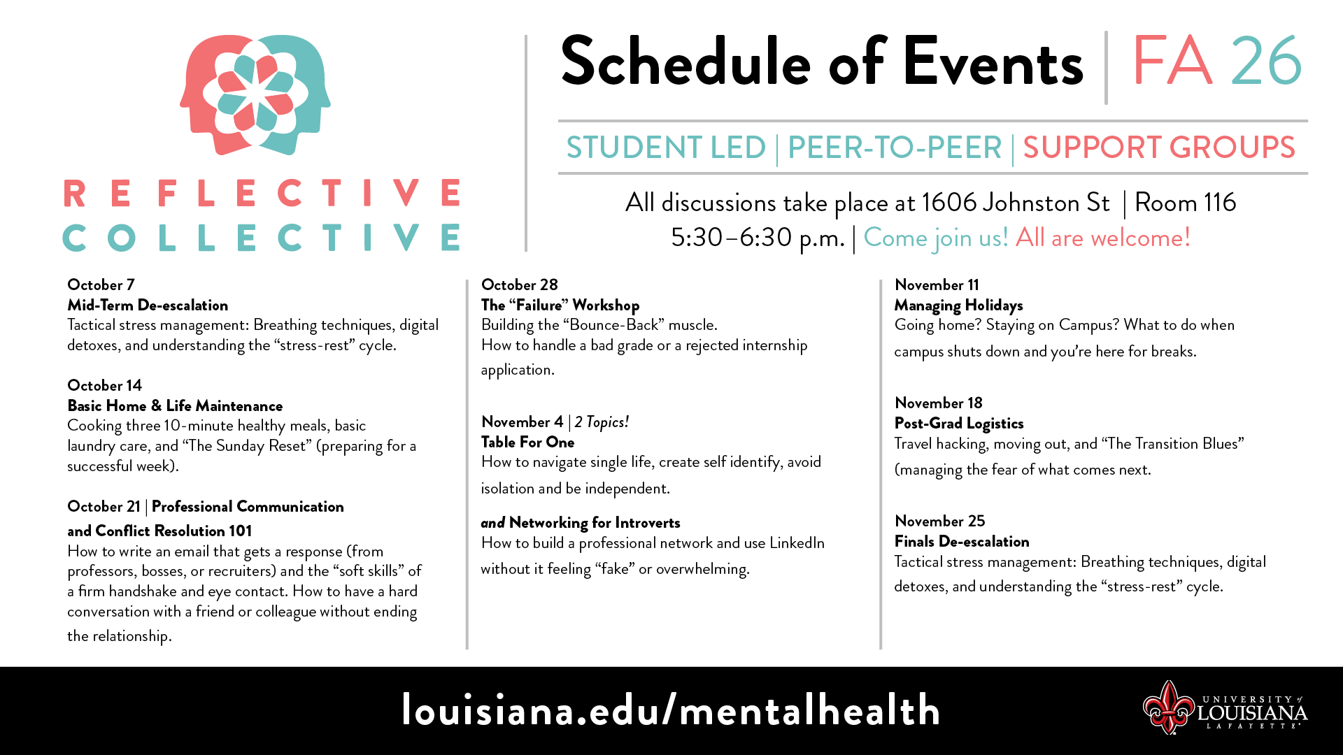 Reflective Collective Fall 2026 schedule for student-led, peer-to-peer support groups at the University of Louisiana at Lafayette. Weekly discussions run 5:30–6:30 p.m. at 1606 Johnston St., Room 116, from October 7 through November 25, covering stress management, life skills, professional communication, failure resilience, networking, holidays, post-graduation transitions, and finals de-escalation. All are welcome.