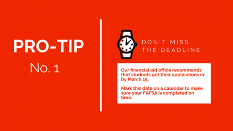 Our financial aid office recommends students get their FAFSA applications in by March 15.