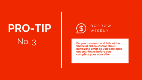 Know your borrowing limits so you don't max out your loans before you complete your degree.